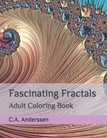 Fascinating Fractals: Adult Coloring Book B08XNBYDJ3 Book Cover
