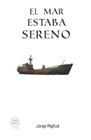 El Mar Estaba Sereno 1090492499 Book Cover