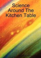 Science Around The Kitchen Table 140920135X Book Cover