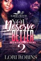 You Deserve Better : Bizz & Taliyah's Story: (You Deserve Better: Bizz & Taliyah's Story 2 1973759195 Book Cover