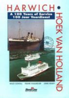 Harwich Hoek Van Holland: A 100 Years Of Service 1871947162 Book Cover