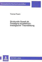 Strukturelle Gewalt ALS Paradigma Sozialethisch-Theologischer Theoriebildung 3631447213 Book Cover