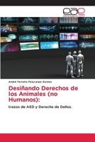 Desi�ando Derechos de los Animales (no Humanos) 6203876690 Book Cover