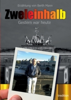Gestern war heute: Band 3 der Trilogie: Zweieinhalb (German Edition) 3347134117 Book Cover