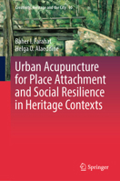Urban Acupuncture for Place Attachment and Social Resilience in Heritage Contexts 981958969X Book Cover