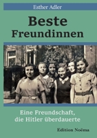 Beste Freundinnen: Eine Freundschaft, die Hitler überdauerte 3838212789 Book Cover