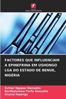 Factores Que Influenciam a Epinefrina Em Ushongo Lga Do Estado de Benue, Nigéria (Portuguese Edition) 6207927729 Book Cover