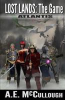 Lost Lands: the Game: Atlantis 1495987108 Book Cover