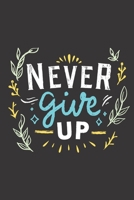 Never Give Up: Blank Lined Journal Coworker Notebook (Funny Office Journals) 1709945079 Book Cover