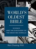 World's Oldest Bible (Hard Cover/Color): Science and the Discovery of the Dead Sea Scrolls 1667149415 Book Cover