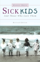 Sick Kids and Those Who Love Them 1594670102 Book Cover