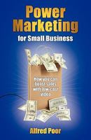 Power Marketing for Small Business: How you can boost sales with low-cost video 098265264X Book Cover