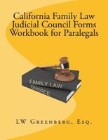 California Family Law Judicial Council Forms Workbook for Paralegals 1545017956 Book Cover