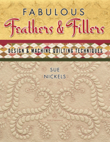 Fabulous Feathers Fillers - Design & Machine Quilting Tech 1604600608 Book Cover