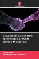 Desvendando a caixa preta: Aprendizagem profunda prática e IA explicável (Portuguese Edition) 6208224101 Book Cover