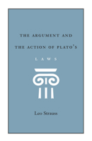 The Argument and the Action of Plato's Laws 0226776980 Book Cover