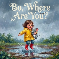 Bo, Where Are You?: A Round The World Bedtime Search B0HG9RNPKD Book Cover