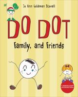 Do Dot, Family, and Friends 1616638796 Book Cover