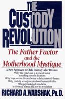 Custody Revolution: Father Custody and the Motherhood Mystique 0671746944 Book Cover