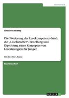 Die F�rderung der Lesekompetenz durch die "Leseforscher. Erstellung und Erprobung eines Konzeptes von Lesestrategien f�r Jungen 3668137900 Book Cover