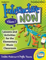 Interactive Now - Vol. 1 (Promethean Edition): Lessons and Activities for the Elementary Music Classroom 142912718X Book Cover