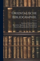 Orientalische Bibliographie. 1022639323 Book Cover