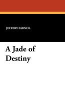 A Jade of Destiny, An Elizabethan Romance 1434419142 Book Cover
