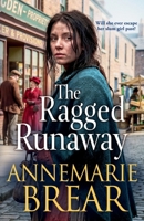The Ragged Runaway: A BRAND NEW emotional historical saga from AnneMarie Brear for 2026 1837512590 Book Cover