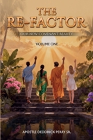The Re-factor-Our New Covenant Reality: Volume One B0GTDYQWB1 Book Cover