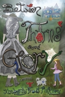 Between Thorns and Glory B0BJTJ2W4Z Book Cover