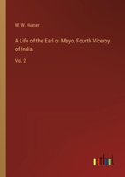 A Life of the Earl of Mayo, Fourth Viceroy of India: Vol. 2 3368720430 Book Cover