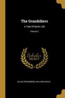The Grandidiers: A Tale Of Berlin Life; Volume 2 101109455X Book Cover