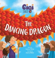 Gigi and the Giant Ladle: The Dancing Dragon 1739917413 Book Cover