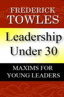 Leadership Under 30: Maxims For Young Leaders 0692299890 Book Cover
