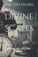 Divine Scales: BALANCING EVIL AND FAITH B0GY1SNKPB Book Cover