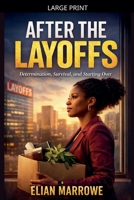 After The Layoffs: Determination, Survival, and Starting Over B0GZCKVQBZ Book Cover