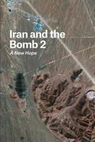 Iran and the Bomb 2: A New Hope 087609583X Book Cover