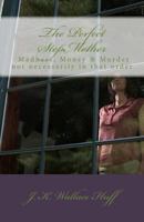 The Perfect Stepmother: - Madness, Money & Murder Not Necessarily in That Order 1491037105 Book Cover