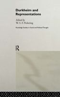 Durkheim and Representations (Routledge Studies in Social and Political Thought, 22) 0415190908 Book Cover