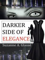 Darker Side of Elegance 1496919424 Book Cover