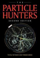 The Particle Hunters 0521476860 Book Cover
