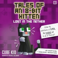 Tales of an 8-Bit Kitten: Lost in the Nether: An Unofficial Minecraft Adventure B0C7CXNWZT Book Cover