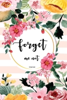 Forget Me Not Password book with alphabet tabs: Internet Large-Format Internet Address Journal And Logbook To Protect Usernames and Passwords Login and Private Information Keeper Notes Flexible Detail 1708153136 Book Cover