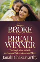 From Broke to Breadwinner: The Single Mom's Guide to Financial Independence and More 1642790222 Book Cover