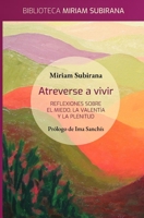 Atreverse a vivir: Reflexiones sobre el miedo, la valentía y la plenitud (Spanish Edition) B0DXBBZKLM Book Cover