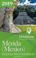 Merida (Mexico) - The Delaplaine 2019 Long Weekend Guide 1641872888 Book Cover