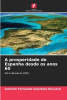 A prosperidade de Espanha desde os anos 60 (Portuguese Edition) 6209493084 Book Cover