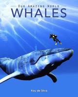 Whales: Amazing Pictures & Fun Facts on Animals in Nature 0987597043 Book Cover