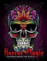 Horror Magic Coloring books for adults: A Gift for people who love Black Magic and Halloween 1975616561 Book Cover