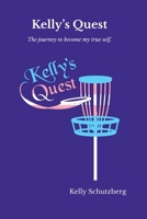 Kelly's Quest: The journey to become my true self. B0HDK6CBMF Book Cover